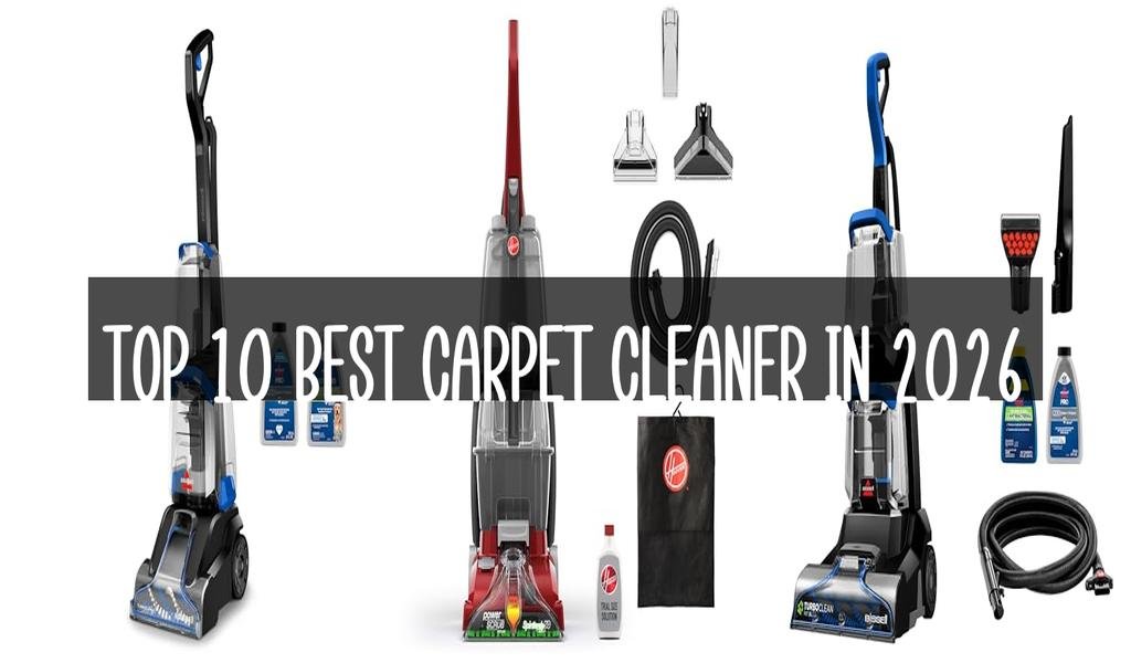 Top 10 Best Carpet Cleaner in 2026