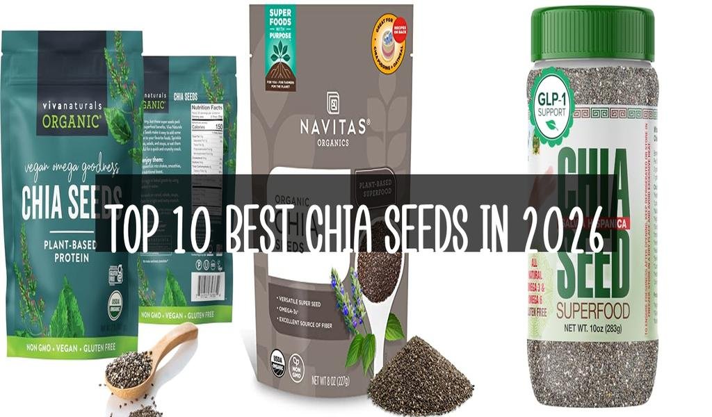 Top 10 Best Chia Seeds in 2026