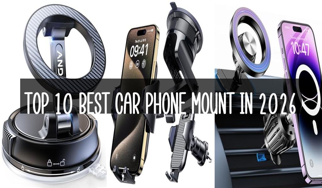 Top 10 Best Car Phone Mount in 2026