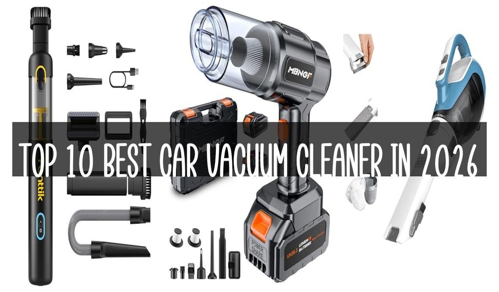 Top 10 Best Car Vacuum Cleaner in 2026