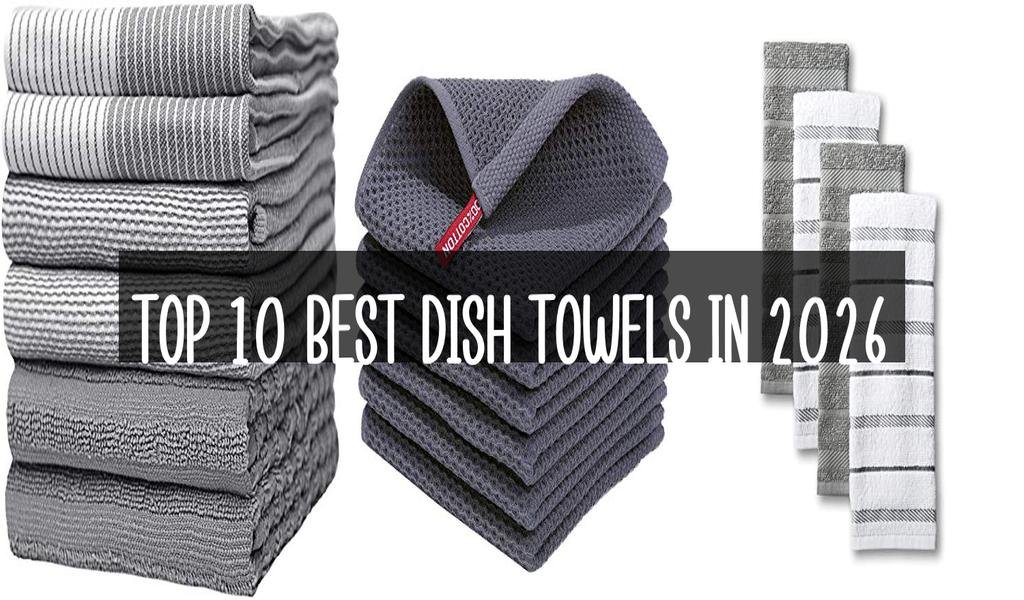 Top 10 Best Dish Towels in 2026